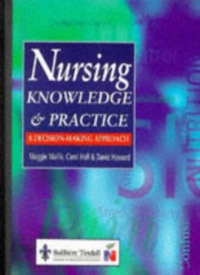 Nursing Knowledge and Practice: A Decision-Making Approach,Maggie Mallik BSc(Ho