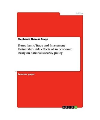 Transatlantic Trade and Investment Partnership. Side effects of an economic trea