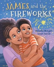 James and the Fireworks by Natasha Morgan Paperback Book