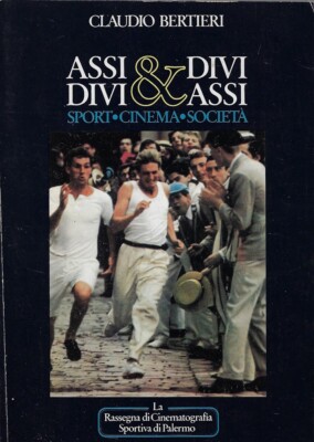 Bertieri Claudi..ASSI & DIVI, DIVI & ASSI: SPORT, KINO, GESELLSCHAFT