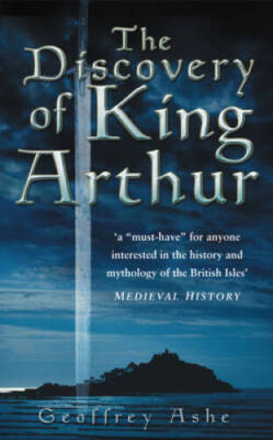 The Discovery of King Arthur - Paperback By Ashe, Geoffrey - ACCEPTABLE