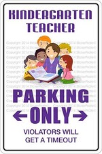  Aluminum Kindergarten Teacher Parking Only 8"x12" Metal Novelty Sign NS 377