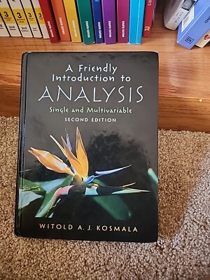 Friendly Introduction to Analysis by Witold Kosmala (2004, Trade Paperback)