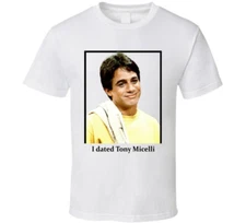 I Dated Tony Micelli T Shirt