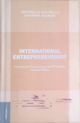 International Entrepreneurship: Theoretical Foundations and Practices Zucchella,