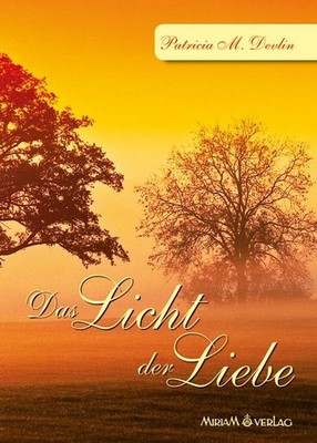 Das Licht der Liebe | Patricia M Devlin | deutsch