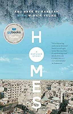 Homes: A Refugee Story Abu Bakr, Yeung, Winnie al Rabeeah