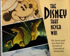 The Disney that Never Was by Charles Solomon (First Edition)