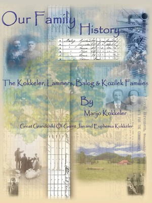 Our Family History The Kokkeler, Lammers, Balog & Kozilek Families Kokkeler Buch