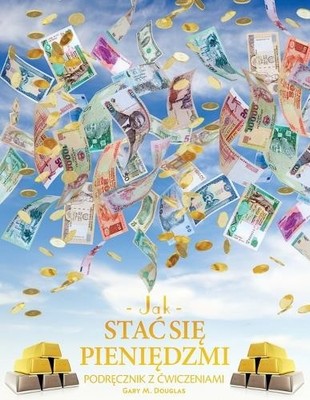 Gary M Douglas Jak stac się pieniędzmi Zeszyt cwiczeń - How To Becom (Paperback)