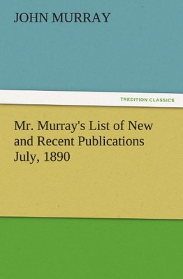Mr. Murray's List of New and Recent Publications July,  - Paperback NEW John Mur