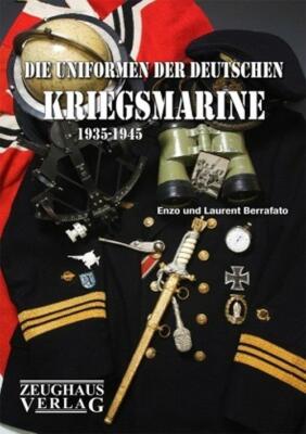 Deutsche Marineuniformen und Ausrüstung 1935 - 1945 (E. & L. Berrafato)