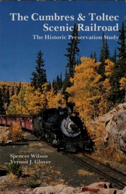 CUMBRES TOLTEC SCENIC RAILROAD C&TSRR NEW MEXICO COLORADO HISTORIC PRESERVATION