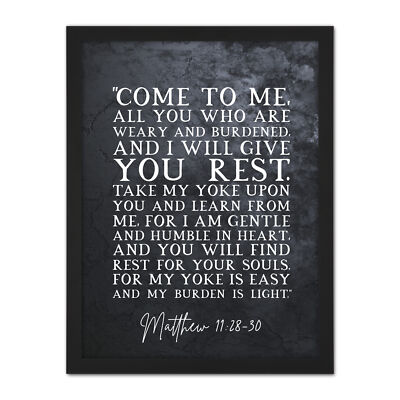 Matthew 11:28-30 Come to Me All Who Are Weary I Will Give Rest Framed Art 18X24