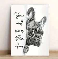 12"x16" FRENCHIE Dog Never Pee Alone Bathroom Funny Cute Poster  *No Frame*