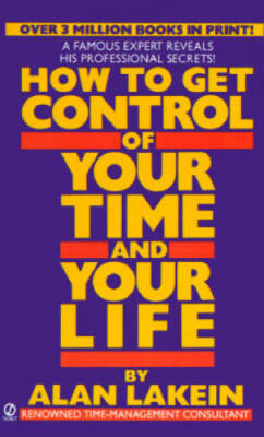How to Get Control of Your Time and Your Life (Signet) By Lakein, Alan - GOOD