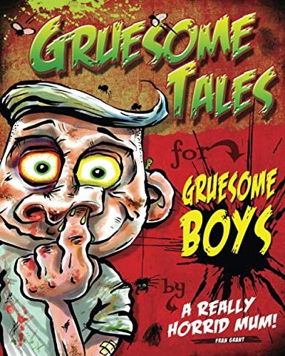 Gruesome Tales for Gruesome Boys - Grant, Fran