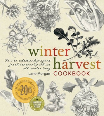 Winter Harvest Cookbook: How to Select and Prepare Fresh Seasonal Produce - GOOD