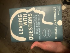 Leading with Questions : How Leaders Find the Right Solutions by Knowing What to