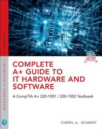 Complete A+ Guide to IT Hardware and Software: A CompTIA A+ 220-100 ...