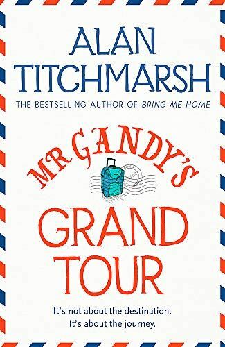Mr Gandy's Grand Tour Titchmarsh, Alan