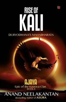 AJAYA - RISE OF KALI (Book 2),Neelakantan, Anand Anand Neelakant