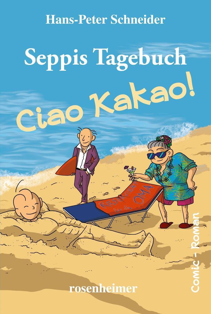 Thumbnail - Seppis Tagebuch - Ciao Kakao | Hans-peter Schneider | 2021 | Deutsch