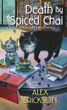 Death by Spiced Chai (A Bookstore Cafe... by Erickson, Alex Paperback / softback