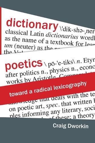Dictionary Poetics – Toward a Radical Lexicography Dworkin Paperback