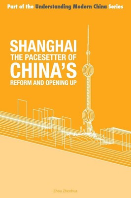 Zhou Zhenhua | Shanghai the 'Pacesetter' of China's Reform and Opening Up | Buch