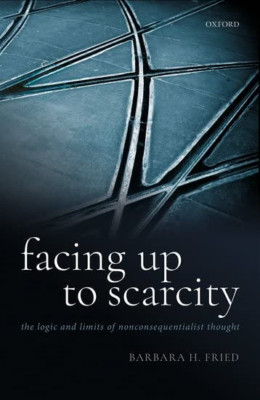 Facing Up to Scarcity: The Logic and Limits of Nonconse - Hardback NEW Fried, Ba