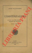 DE RUGGIERO Guido -  L'esistenzialismo. Aggiunta alla prima edizione dei filoso