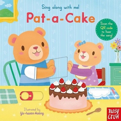 Sing Along With Me! Pat-a-Cake by Yu-hsuan Huang Board Book Book