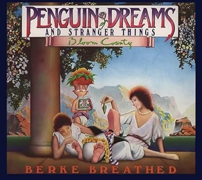 Penguin Dreams and Stranger Things (A Bloom County Book), Breathed, Berkeley, Us