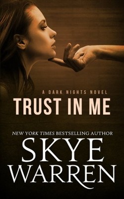 TRUST IN ME By Skye Warren **BRAND NEW**