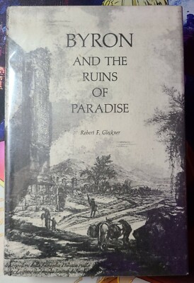 Byron and the Ruins of Paradise 1967 Robert F Gleckner 