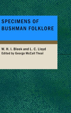 Specimens of Bushman Folklore - Bleek, W.H.I.
