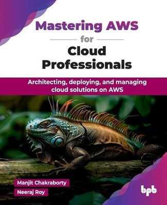 Manjit Chakraborty Mastering AWS for Cloud Professionals (Paperback) (UK IMPORT)