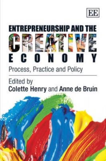 Entrepreneurship and the Creative Economy – Process, Practice and Policy Henry