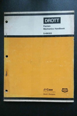 Drott Poclain Mechanics Handbook S-406303 JI Case Manual Vintage Equipment
