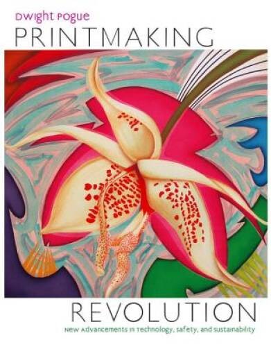 Printmaking Revolution: New Advancements in Technology, Safety, and  - VERY GOOD