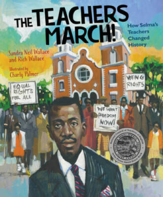 The Teachers March!: How Selma's Teachers Changed History - Hardcover - GOOD