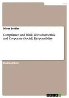 Oliver Zeidler | Compliance Und Ethik. Wirtschaftsethik Und Corporate...