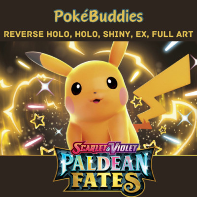 Paldean Fates - Shiny, Reverse Holo, EX, & Full Art Cards! You PICK!