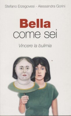 Bella come sei. Vincere la bulimia