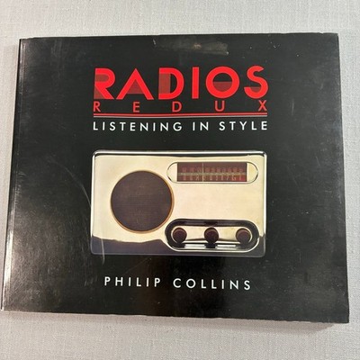 Radios Redux Listening in Style Philip Collins 1991 Vintage Radio Softcover Book