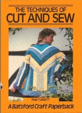 The Techniques of Cut and Sew,Pam Turbett