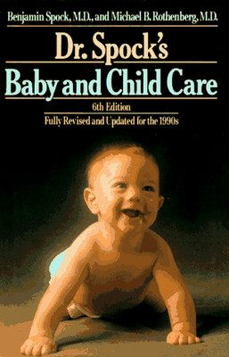 Dr Spocks Baby and Child Care: Sixth Revised Edition - Hardcover - GOOD