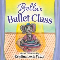 Bella's Ballet Class The Bella Lucia Series, Book 12 Kristina Lucia Pezza Buch