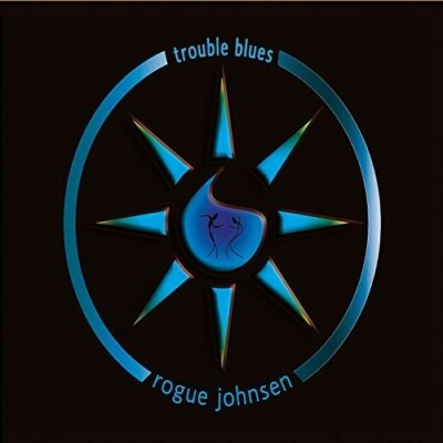 Trouble Blues by Rogue Johnsen (CD) Cardboard Sleeve New / Sealed